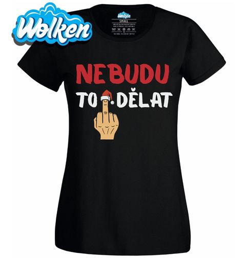 Obrázek produktu Dámské tričko O Vánocích to nebudu dělat