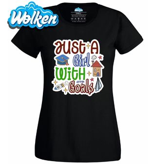 Dámské tričko Prostě holka s cíli Just a girl with goals.jpg