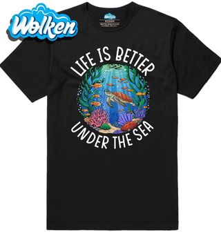 Pánské tričko Život je lepší pod mořem Life is better under the sea.jpg