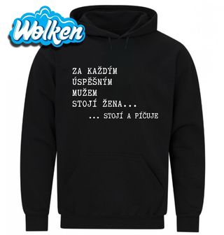 Mikina Za každým úspěšným mužem stojí žena...stojí a píčuje.jpg
