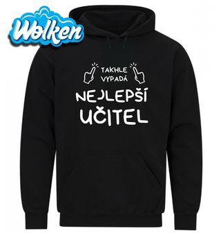 Mikina Takhle vypadá nejlepší učitel.jpg