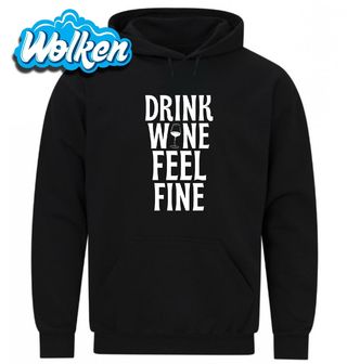 Mikina Pij víno, Buď v pohodě Drink Wine, Feel Fine.jpg