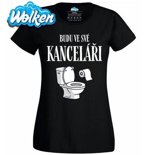 Obrázek produktu Dámské tričko WC Budu ve své kanceláři