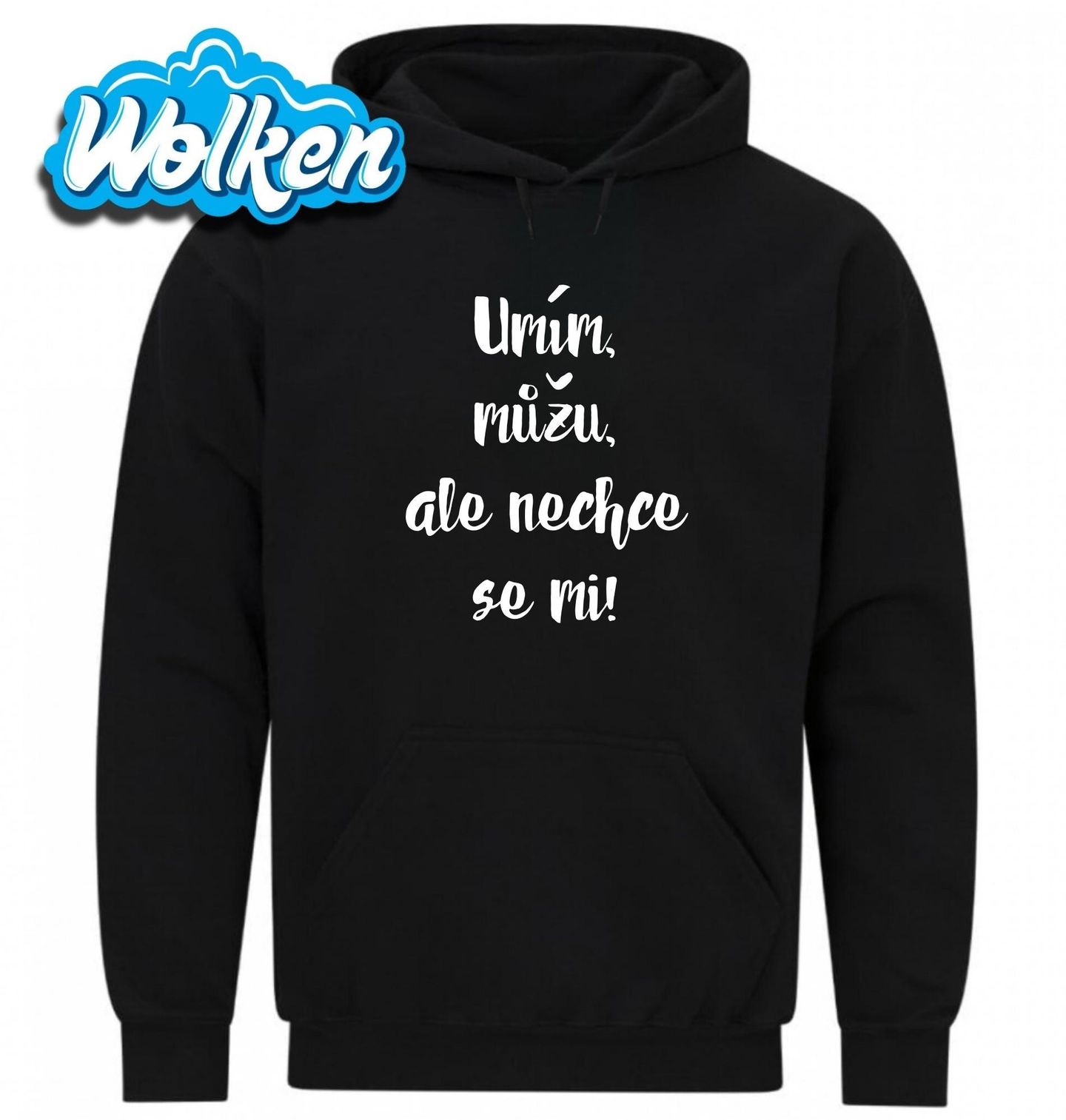 Mikina Umím, můžu, ale nechci.jpg