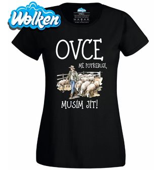 Dámské tričko Ovce mě potřebují, musím jít!.jpg