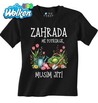 Dětské tričko Zahrada mě potřebuje, musím jít!.jpg