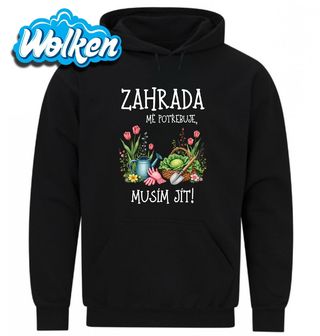 Mikina Zahrada mě potřebuje, musím jít!.jpg