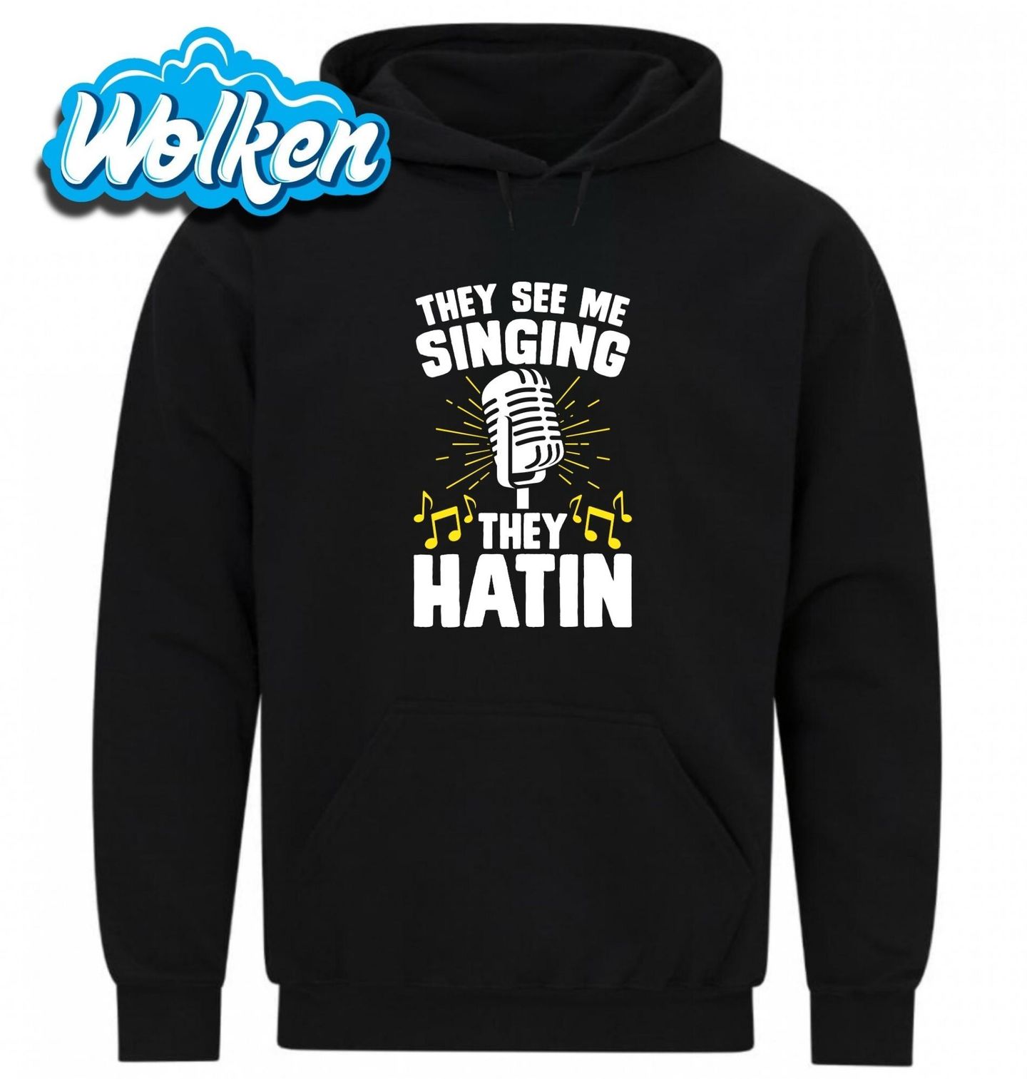 Mikina  They See Me Singing They Hatin.jpg