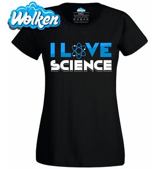 Dámské tričko Miluji vědu I Love Science.jpg