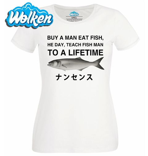 Obrázek produktu Dámské tričko Buy a man eat fish, he day, teach fish man to a lifetime