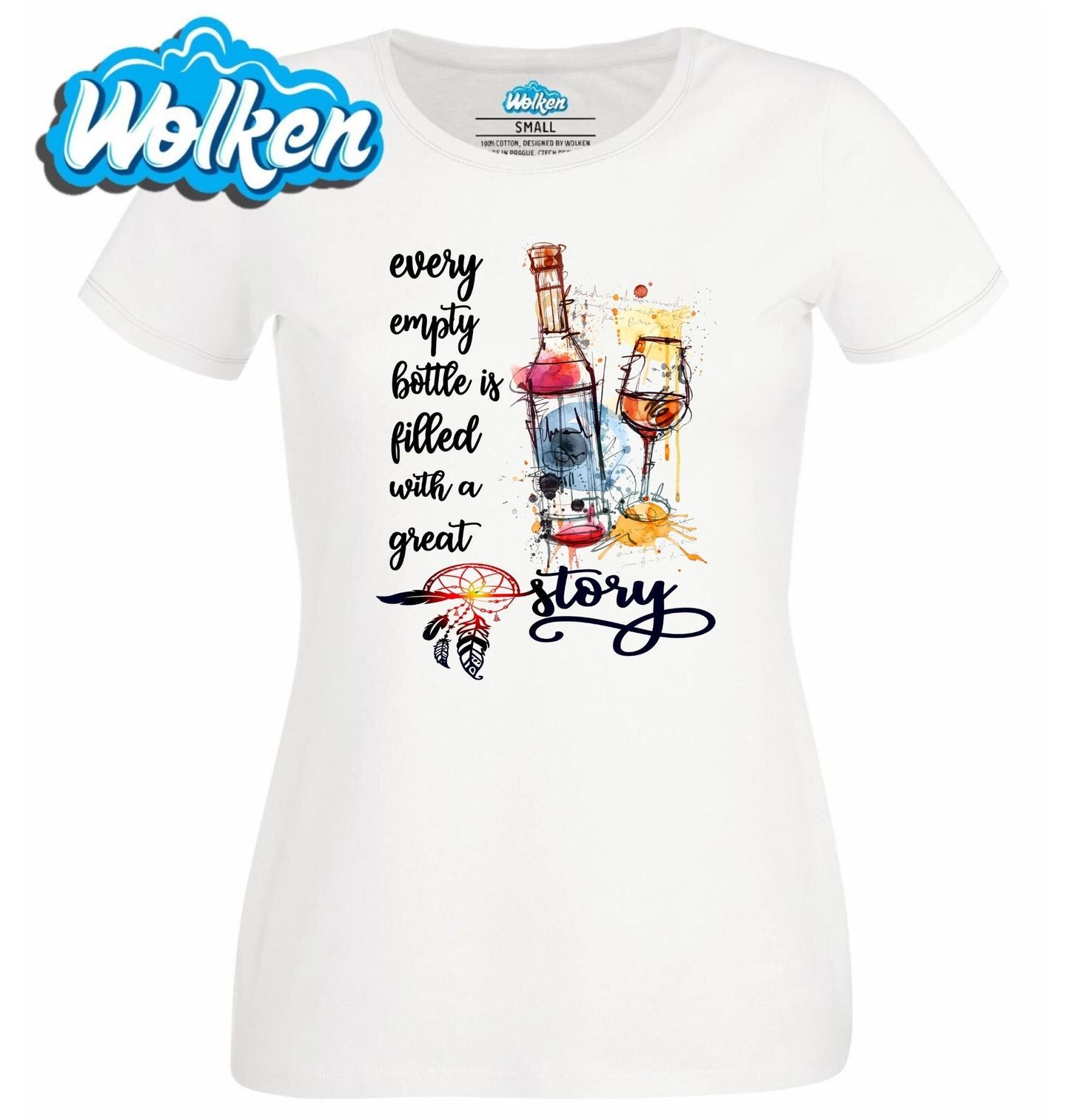 Dámské tričko  Každá prázdná láhev je naplněná skvělým příběhem.jpg