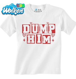 Dětské tričko Rozejdi se s ním Dump Him.jpg
