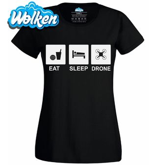 Dámské tričko Jez Spi Létej s Dronem Eat Sleep Drone.jpg