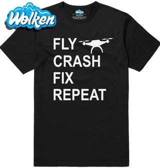 Pánské tričko Létej s Dronem Havaruj Oprav Opakuj Fly Crash Fix Repeat.jpg