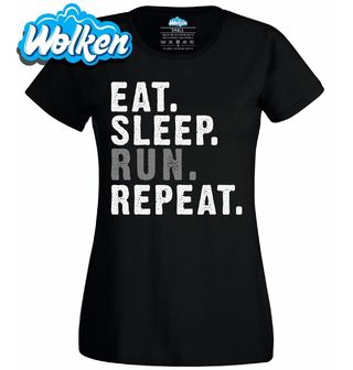 Dámské tričko Jez Spi Běhej Opakuj Eat Sleep Run Repeat.jpg