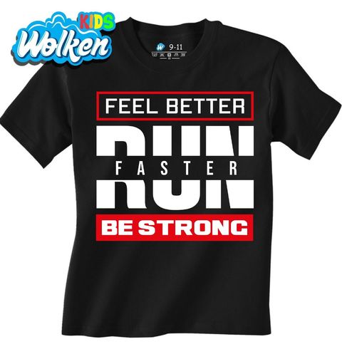 Obrázek produktu Dětské tričko Běž pro lepší pocit Feel Better Run Faster Be Strong