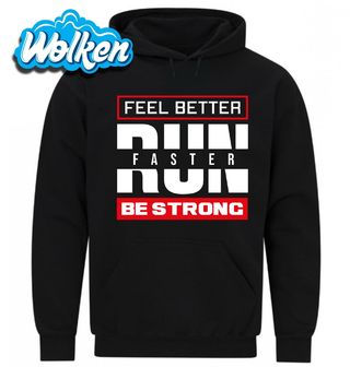 Mikina Běž pro lepší pocit Feel Better Run Faster Be Strong.jpg
