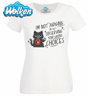 Dámské tričko  Kočka Neodsuzuju, jen pozoruju tvoje špatná rozhodnutí.jpg
