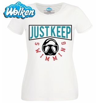 Dámské tričko  Prostě pořád plav Just Keep Swimming.jpg