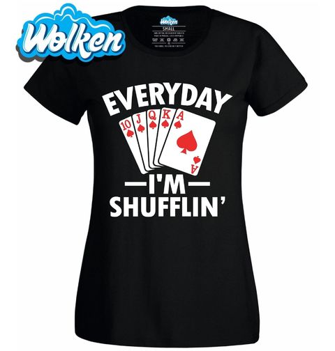 Obrázek produktu Dámské tričko Každý den míchám karty Everyday I’m Shufflin’