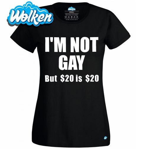 Obrázek produktu Dámské tričko Nejsem Gay, ale $20 je $20