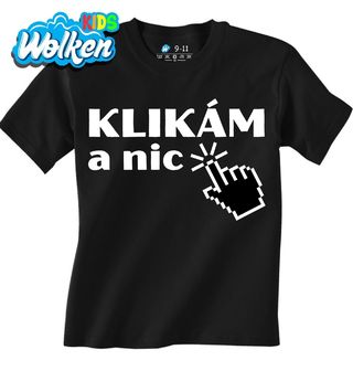Dětské tričko Klikám a nic.jpg