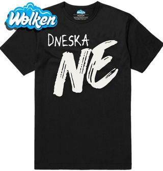 Pánské tričko Dneska NE.jpg