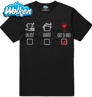 Pánské tričko Uklidit_ Uvařit_ Dát si víno!.jpg