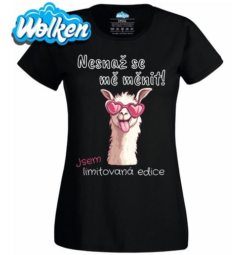 Obrázek produktu Dámské tričko Lama Nesnaž se mě měnit! Jsem limitovaná edice
