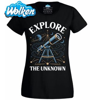 Dámské tričko Prozkoumej Neznámé Explore The Unknown.jpg