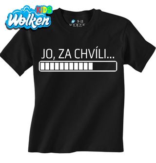 Dětské tričko Jo, za chvíli….jpg