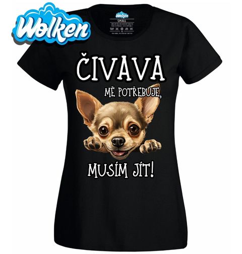 Obrázek produktu Dámské tričko Čivava mě potřebuje, musím jít!