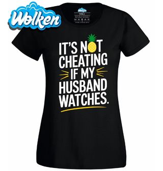 Dámské tričko Není to nevěra, když se můj manžel dívá.jpg