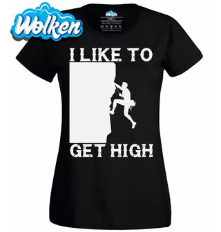 Dámské tričko I Like to Get High.jpg