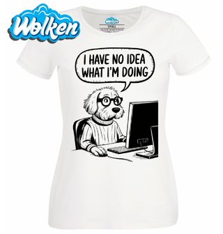 Dámské tričko  Kancelářský Pes u Počítače Nemám vůbec tušení, co dělám.jpg