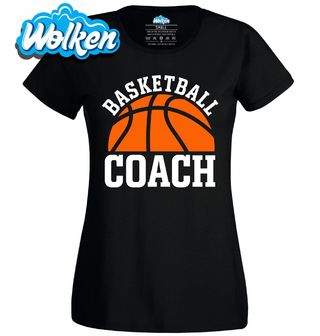 Dámské tričko Trenér Basketbalu Basketball Coach.jpg