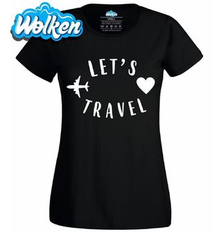Dámské tričko Let's Travel Pojď cestovat (Skladem XS-3XL).jpg