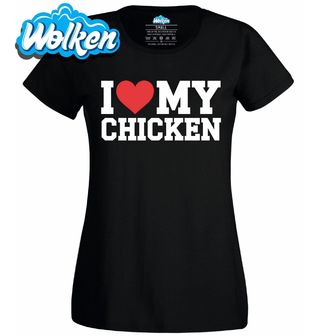 Dámské tričko Láska ke Kuřeti I Love my Chicken.jpg