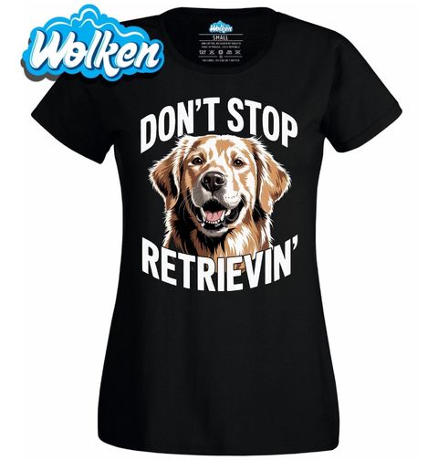 Obrázek produktu Dámské tričko Veselý Retrívr Don’t Stop Retrievin’