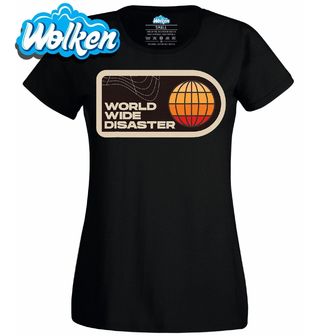 Dámské tričko Celosvětová Katastrofa World Wide Disaster.jpg