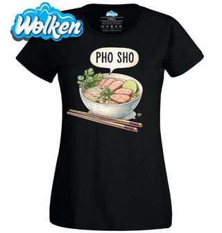 Dámské tričko Pho Sho Jistota Chutí.jpg