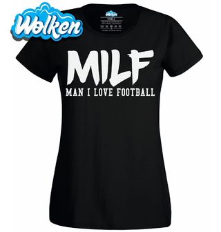 Dámské tričko MILF Miluji Fotbal.jpg