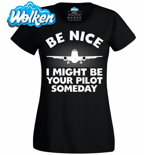 Obrázek produktu Dámské tričko Buď milý, jednou můžu být tvůj pilot