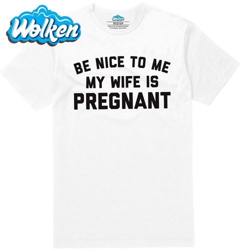 Obrázek produktu Pánské tričko Buď na mě hodný, moje žena je těhotná!