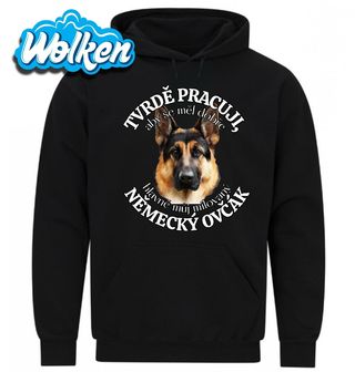 Mikina Tvrdě pracuji, aby se měl dobře můj Německý ovčák.jpg