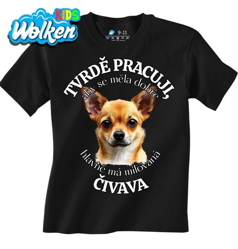 Obrázek produktu Dětské tričko Tvrdě pracuji, aby se měla dobře má Čivava