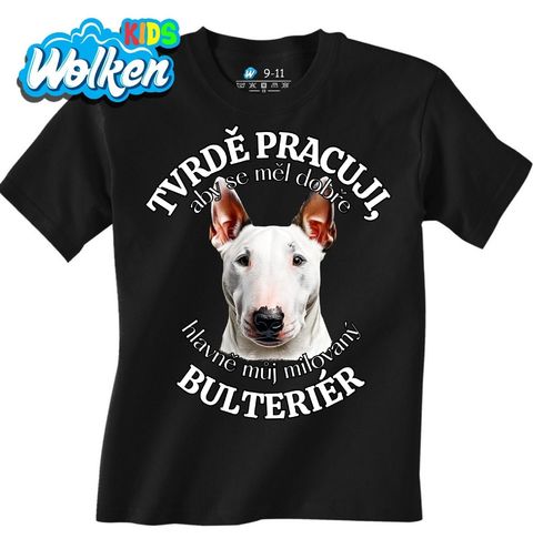 Obrázek produktu Dětské tričko Tvrdě pracuji, aby se měl dobře můj Bulteriér