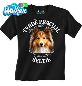 Dětské tričko Tvrdě pracuji, aby se měla dobře má Šeltie.jpg