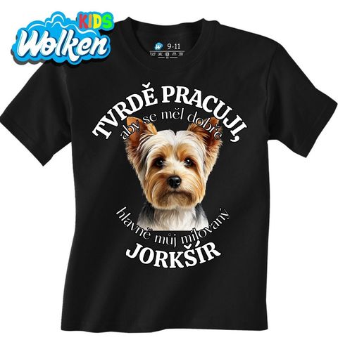 Obrázek produktu Dětské tričko Tvrdě pracuji, aby se měl dobře můj Jorkšír