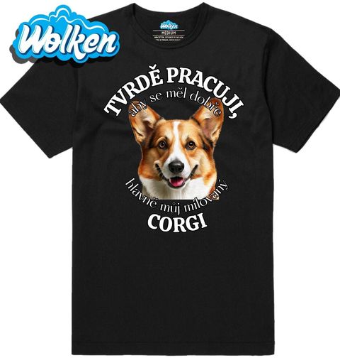 Obrázek produktu Pánské tričko Tvrdě pracuji, aby se měl dobře můj Corgi